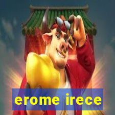 erome irece